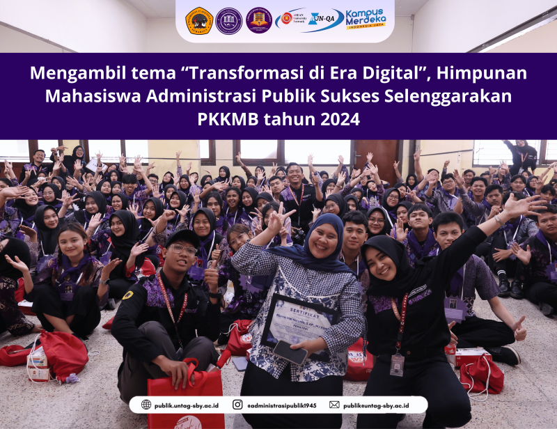 Mengambil Tema “Transformasi di Era Digital”, Himpunan Mahasiswa Administrasi Publik Sukses Selenggarakan PKKMB tahun 2024