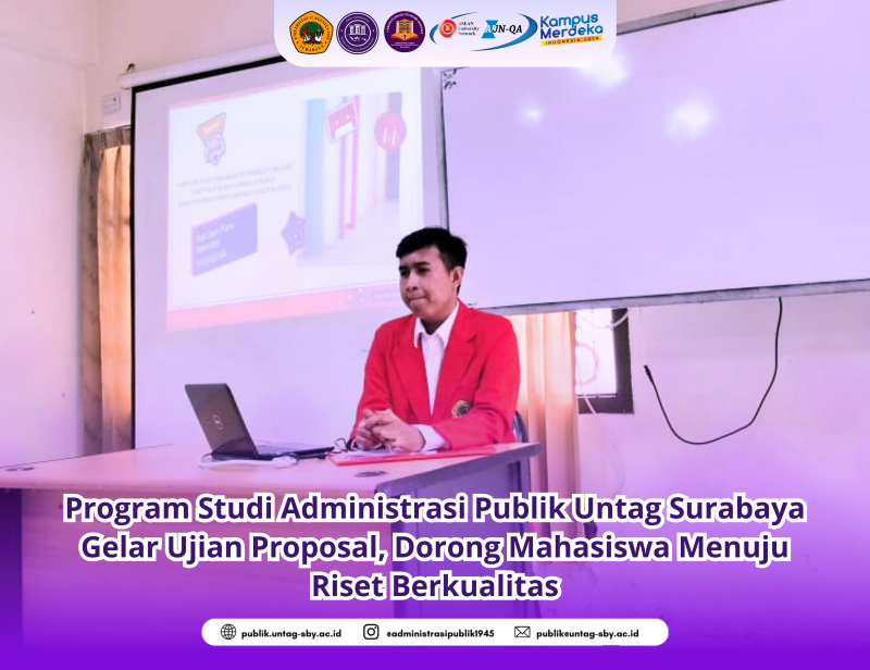 Program Studi Administrasi Publik Untag Surabaya Gelar Ujian Proposal, Dorong Mahasiswa Menuju Riset Berkualitas