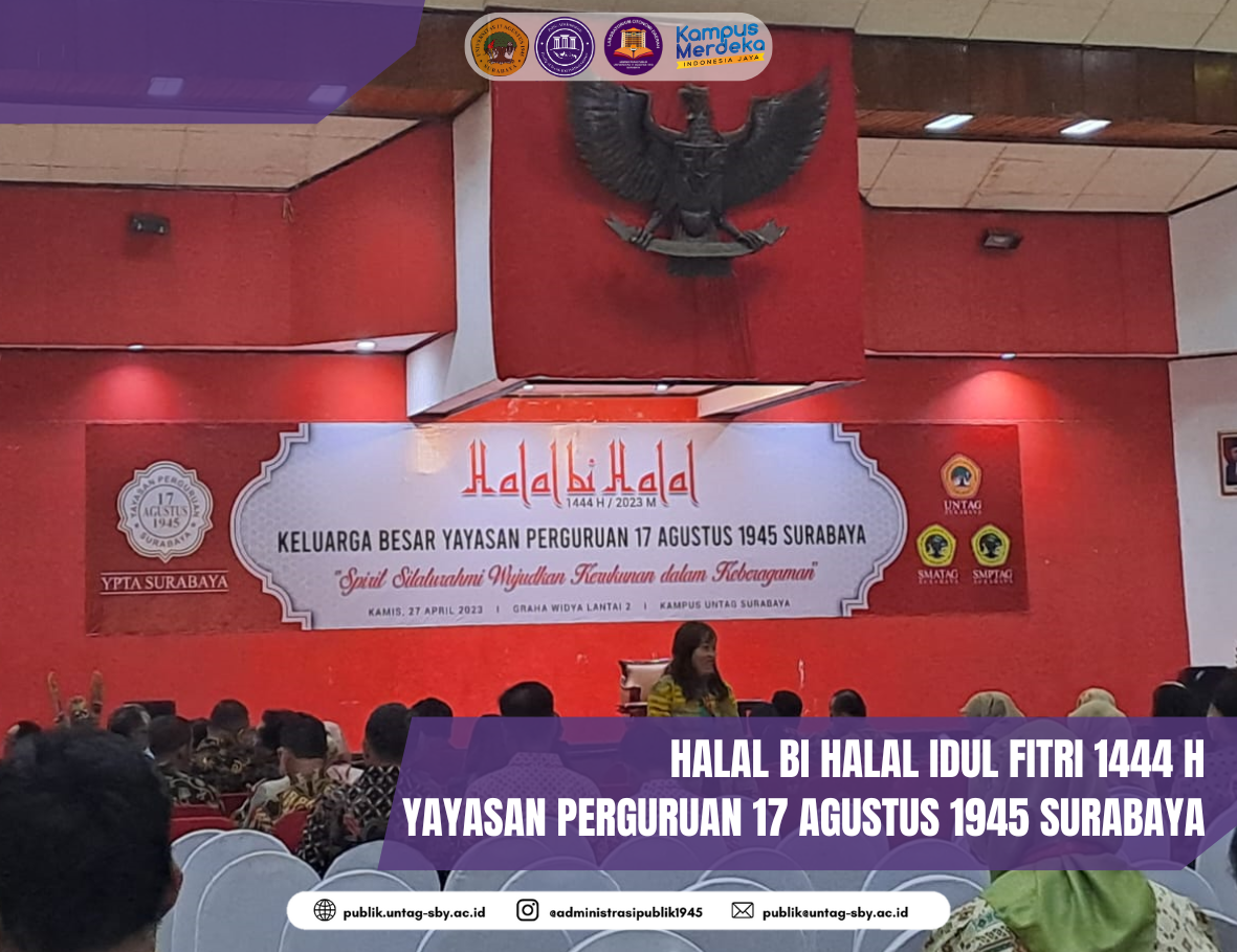 HALAL BI HALAL IDUL FITRI 1444 H YAYASAN PERGURUAN 17 AGUSTUS 1945 SURABAYA