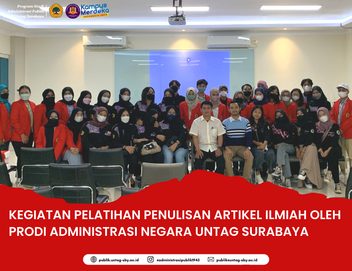 KEGIATAN PELATIHAN PENULISAN ARTIKEL ILMIAH OLEH PRODI ADMINISTRASI NEGARA UNTAG SURABAYA