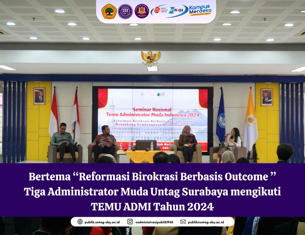 Bertema “Reformasi Birokrasi Berbasis Outcome”, Tiga Administrator Muda Untag Surabaya mengikuti TEMU ADMI Tahun 2024