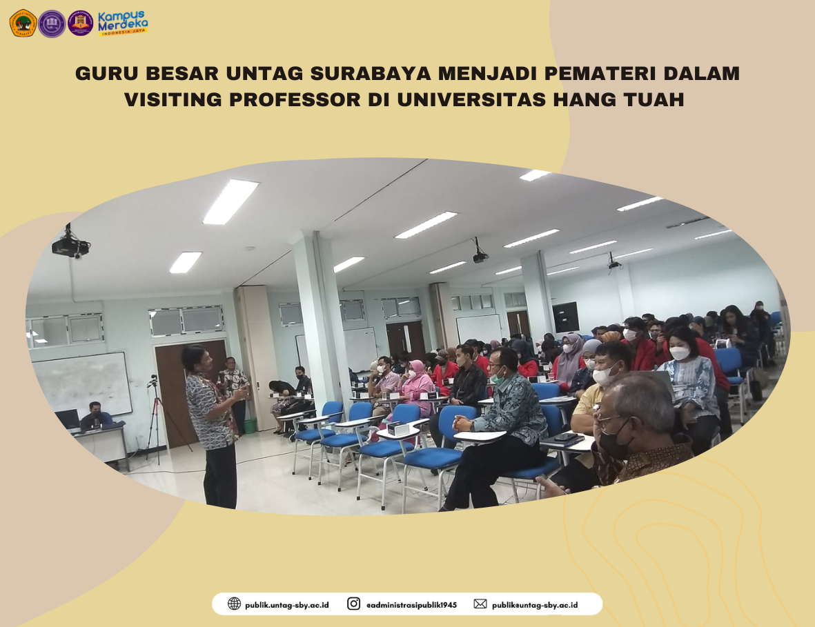 GURU BESAR UNTAG SURABAYA MENJADI PEMATERI DALAM VISITING PROFESSOR DI UNIVERSITAS HANG TUAH 