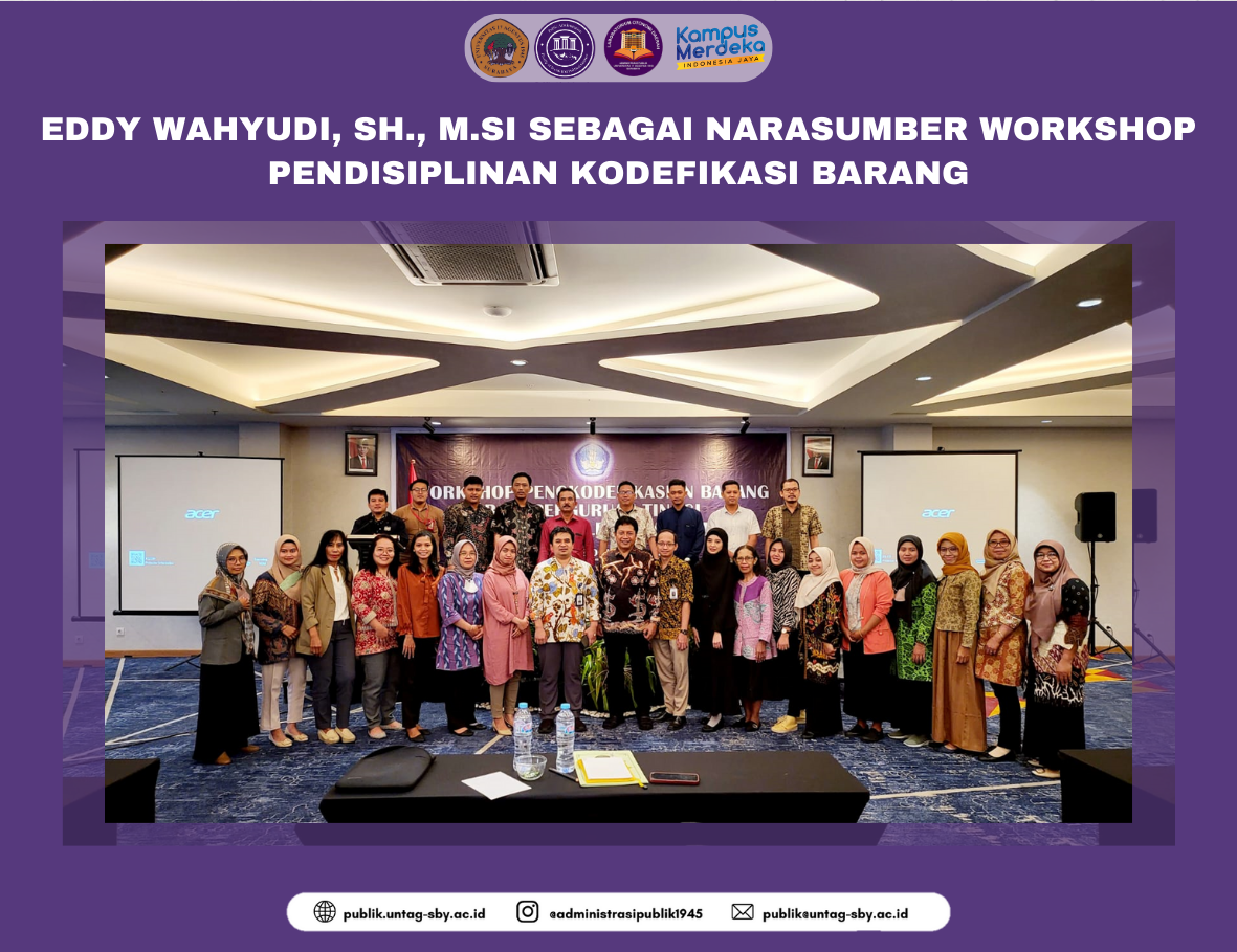 EDDY WAHYUDI, SH., M.SI SEBAGAI NARASUMBER DALAM WORKSHOP PENDISIPLINAN KODEFIKASI BARANG