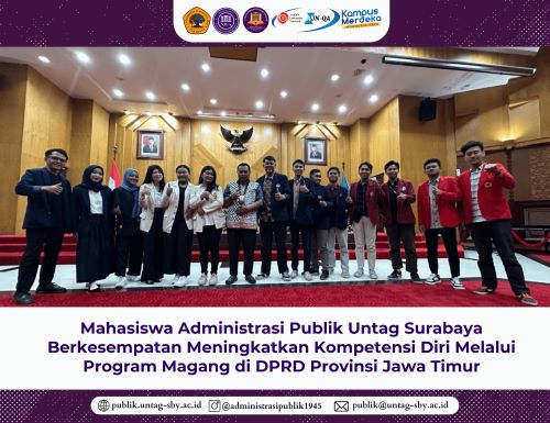 Mahasiswa Administrasi Publik Untag Surabaya Berkesempatan Meningkatkan Kompetensi Diri Melalui Program Magang di DPRD Kota Surabaya