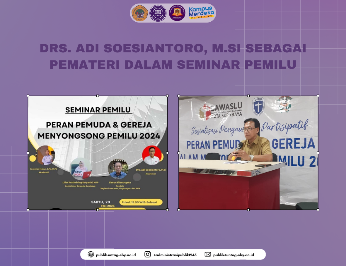 DRS. ADI SOESIANTORO, M.SI SEBAGAI PEMATERI DALAM SEMINAR PEMILU