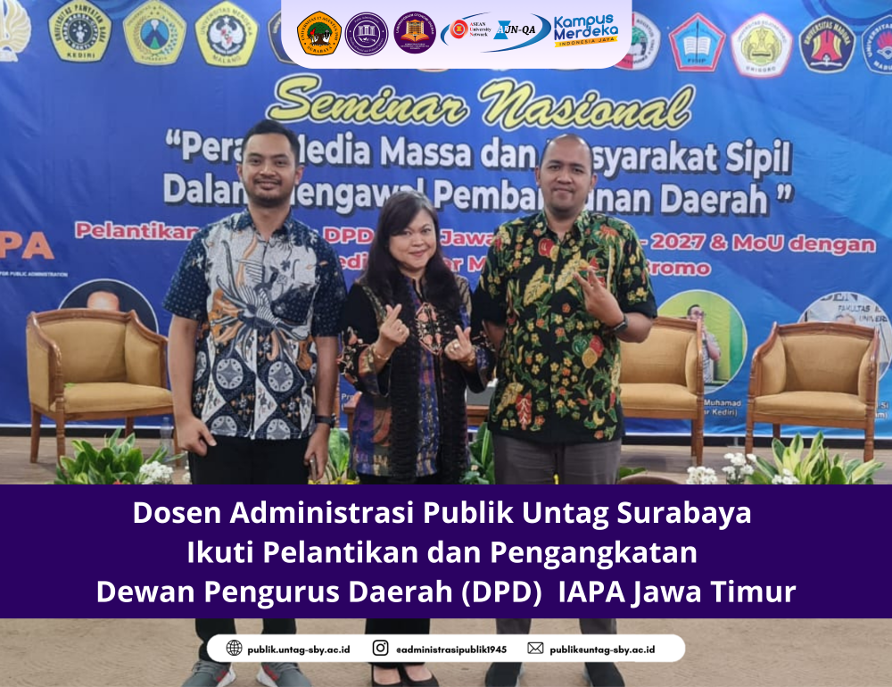 Dosen Administrasi Publik Untag Surabaya Ikuti Pelantikan dan Pengangkatan Dewan Pengurus Daerah (DPD)  IAPA Jawa Timur